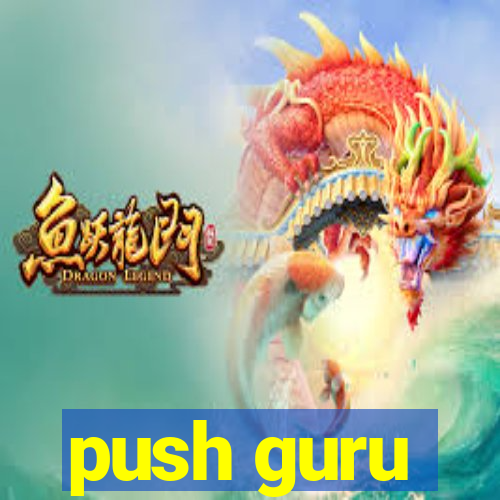 push guru